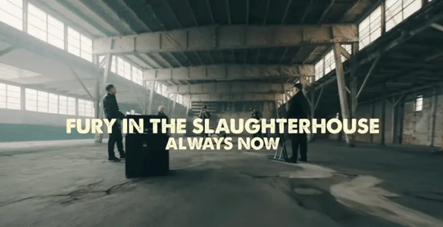 4. Single: Always Now von und mit Fury in the Slaughterhouse