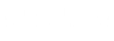LIVE & LOUD Magazine