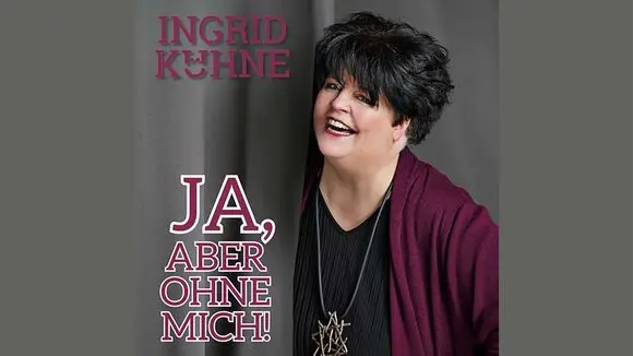 Ingrid Kuehne Ja aber ohne mich 2025 906x510 d1efdfc9.hmid